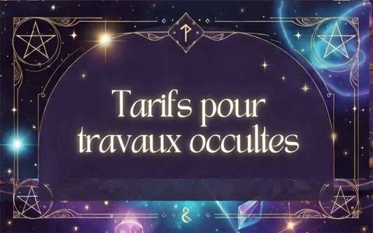 Tarif travaux occultes